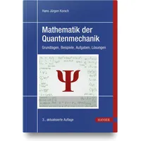 Carl Hanser Verlag Mathematik der Quantenmechanik