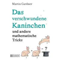 DuMont Buchverlag Das verschwundene Kaninchen und andere mathematische Tricks