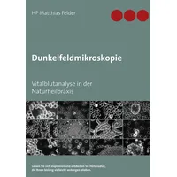 Books on Demand Dunkelfeldmikroskopie: Vitalblutanalyse in der Naturheilpraxis