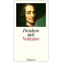 Diogenes Verlag AG Denken mit Voltaire