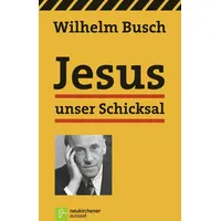Neukirchener Verlagsgesellschaft Jesus unser Schicksal