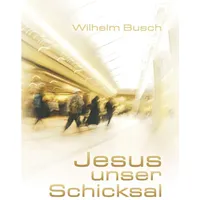 Neukirchener Verlagsgesellschaft Jesus unser Schicksal: