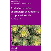 Klett Cotta Ambulante tiefenpsychologisch fundierte Gruppentherapie (Leben Lernen, Bd.