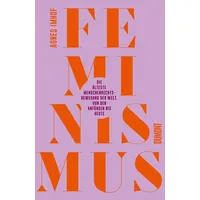 DuMont Buchverlag Feminismus – Die älteste Menschenrechtsbewegung der Welt