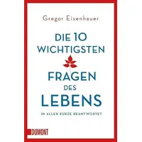 DuMont Buchverlag Die zehn wichtigsten Fragen des Lebens in