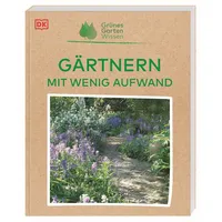 DK Verlag Dorling Kindersley Grünes Gartenwissen. Gärtnern mit wenig