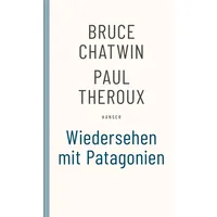 Carl Hanser Verlag Wiedersehen mit Patagonien