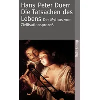 Suhrkamp Der Mythos vom Zivilisationsprozeß: von Hans Peter Duerr