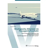 Av Akademikerverlag Scholl, G: Strategische Allianzen im Passagierluftverkehr