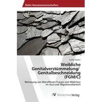 Av Akademikerverlag Weibliche Genitalverstümmelung/ Genitalbeschneidung (FGM/C)