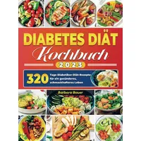 Bookmundo Diabetes Diät Kochbuch 2023: von Barbara Bauer