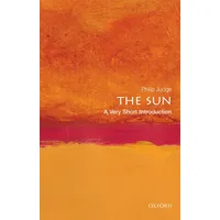 Oxford University Press The Sun: A Very Short Introduction