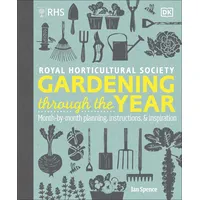 DK RHS Gardening Through the Year: New Edition -