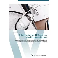 Av Akademikerverlag Nawarecki, F: International Offices im Medizintourismus