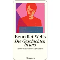 Diogenes Verlag AG Die Geschichten in uns