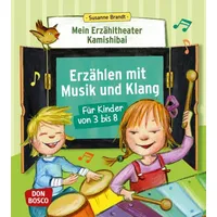 Don Bosco Mein Erzähltheater Kamishibai: Erzählen mit Musik und