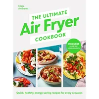 Penguin Books Ltd (UK) The Ultimate Air Fryer Cookbook
