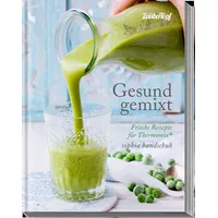 Falkemedia Gesund gemixt - Rezepte für den Thermomix® TM5®