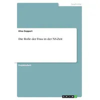 GRIN Verlag Die Rolle der Frau in der NS-Zeit