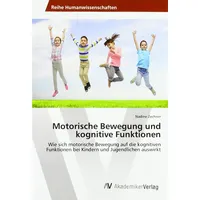 Av Akademikerverlag Motorische Bewegung und kognitive Funktionen