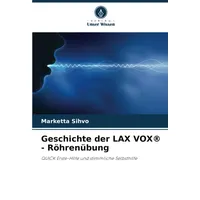 Verlag Unser Wissen Geschichte der LAX VOX® - Röhrenübung