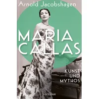 Reclam, Philipp Maria Callas. Kunst und Mythos Die Biographie