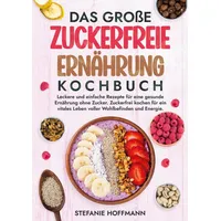 Tolino media Das große Zuckerfreie Ernährung Kochbuch