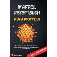 Epubli Waffel Rezepte High Protein: