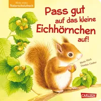 Carlsen Verlag Pass gut auf das kleine Eichhörnchen auf
