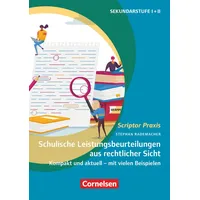 Cornelsen Vlg Scriptor Scriptor Praxis: Schulische Leistungsbeurteilungen aus rechtlicher