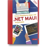 Hanser Fachbuchverlag Cross-Plattform-Apps mit .NET MAUI entwickeln