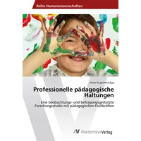 Av Akademikerverlag Professionelle pädagogische Haltungen: Fachbücher von Amrei Euphemia