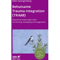 Klett Cotta Behutsame Trauma-Integration (TRIMB) (Leben Lernen, Bd. 275)