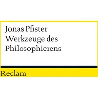 Reclam, Philipp Werkzeuge des Philosophierens