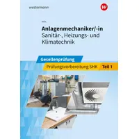 Westermann berufl.bildung Anlagenmechaniker/-in Sanitär-, Heizungs- und Klimatechnik. Gesellenprüfung: Prüfungsvorbereitung