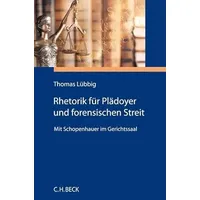 C.H. Beck Verlag Rhetorik für Plädoyer und forensischen Streit