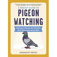 Workman A Pocket Guide to Pigeon Watching: