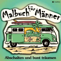 Tredition Malbuch für Männer - Für mehr Entspannung und