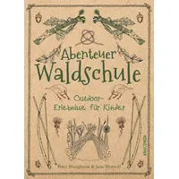 Anaconda Abenteuer Waldschule: Natur-Erlebnisse für Kinder von 3 bis