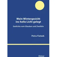 Elsinor Verlag Mein Wintergesicht ins helle Licht gelegt