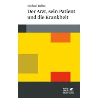Klett Cotta Der Arzt, sein Patient und die Krankheit