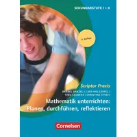 Cornelsen Vlg Scriptor Scriptor Praxis: Mathematik unterrichten: Planen, durchführen,