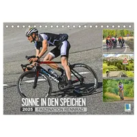 Calvendo Sonne in den Speichen - Faszination Rennrad (Tischkalender