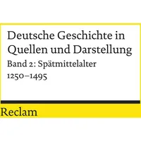Reclam, Philipp Deutsche Geschichte in Quellen und Darstellung. Band