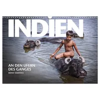 Calvendo Verlag GmbH INDIEN An den Ufern des Ganges