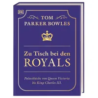 DK Verlag Dorling Kindersley Zu Tisch bei den Royals