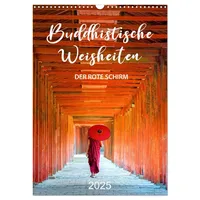 Calvendo Buddhistische Weisheiten - DER ROTE SCHIRM (Wandkalender 2025