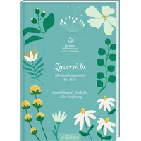 ArsEdition Die kleine Bibliothek der positiven Gefühle: Zuversicht