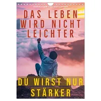 Calvendo Dein monatlicher Motivationsschub: Das Leben wird nicht leichter