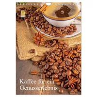 Calvendo Kaffee für ein Genusserlebnis (Wandkalender 2025 DIN A4